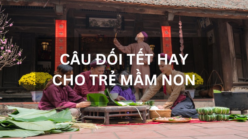 cau doi tet hay cho tre mam non