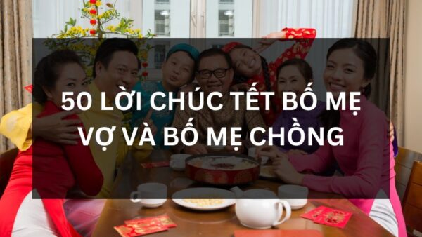 loi chuc tet bo me chong bo me vo